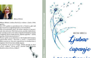U pripremi zbirka pjesam ”LJUBAV, ČUPANJE I PRESAĐIVANJE” Milene Mrkele