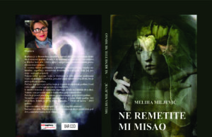 U pripremi roman ”NE REMETITE MI MISAO ” Melihe Miljević
