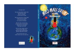 U PRIPREMI ZBIRKA PJESAMA ” MOJ MALI SVIJET” Violete Malikanović