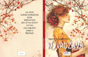 U pripremi roman ”Kovrdžava” autora Nikole Ninkovića