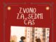U pripremi roman za mlade ”Zvono za sedmi čas” Zorice Tijanić Zvono za sedmi čas Zorica Tijanić